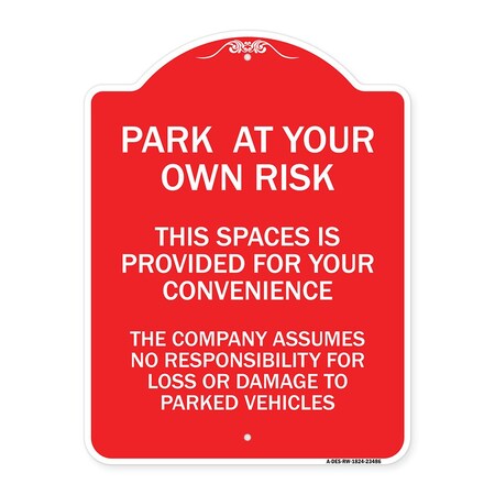 Signmission Park at Your Own Risk This Space Is Provided for Your Convenience the Company Assumes, RW-1824-23486 A-DES-RW-1824-23486